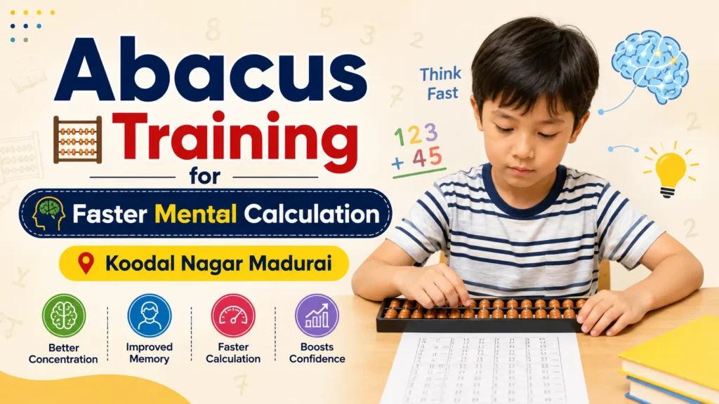 Explore the best abacus training for faster mental calculation in Koodal Nagar Madurai. Compare classes, benefits, fees, and expert tips for parents.