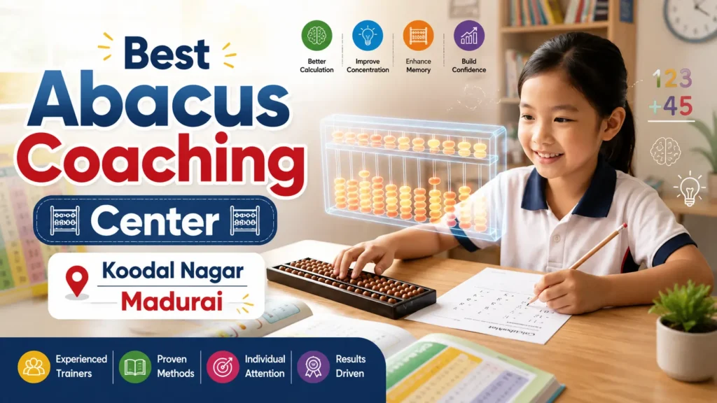 Looking for the Best Abacus Coaching Center Koodal Nagar Madurai? Compare benefits, fees, curriculum, and expert tips to choose the right abacus classes