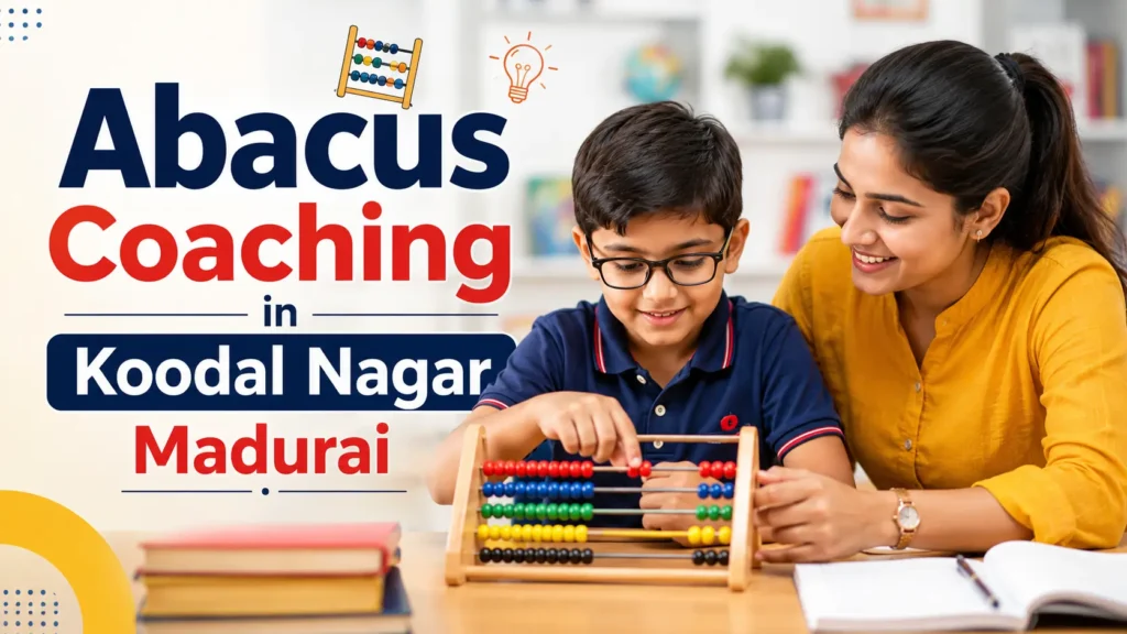 Best Abacus Course in Koodal Nagar Madurai for kids learning mental math