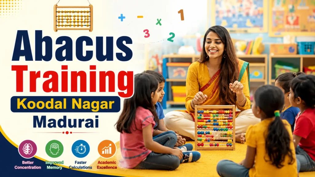 Best Abacus Training Koodal Nagar Madurai for Kids